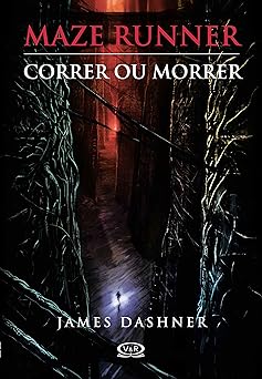 Correr ou Morrer Maze Runner James Dashner